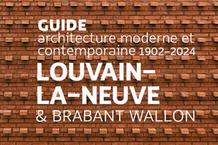 Sortie du Guide d'architecture Louvain-La-Neuve & Brabant wallon